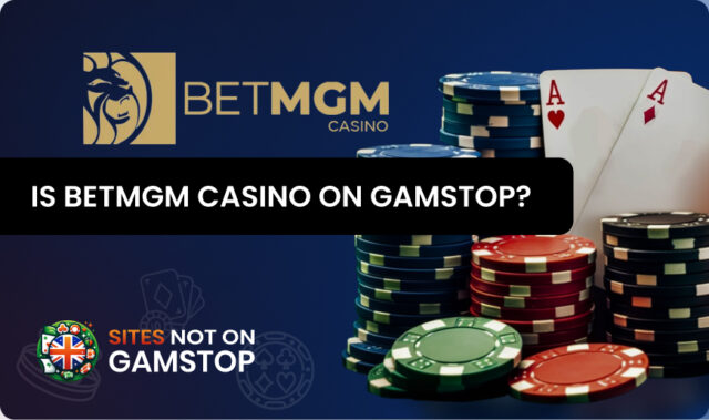 Is BetMGM Casino on GamStop?